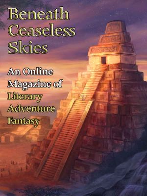 [Magazine of Literary, Adventure, Fantasy 157] • Beneath Ceaseless Skies #157